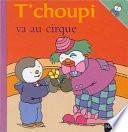 T'choupi va au cirque