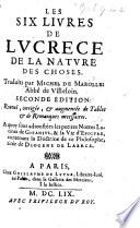 T. Lucretii Cari de Rerum Natura libri sex. Ad postremam O. Gifanii I. C. emendationem accuratissime restituti. Cum interpretatione Gallica M. D. M. A. D. V. (Les six livres de Lucrece de la Nature de Choses. Traduits par Michel de Marolles Abbé de Villeloin. Seconde édition ... augmentée ... A quoy sont adjoustées les petites nottes Latines de Gifanius,&la vie d'Epicure ... tirée de Diogene de Laerce.).
