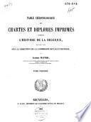 Table chronologique des chartes et diplômes imprimés concernant l'histoire de la Belgique mise en ordre et publiée sous la direction de la Commission Royale d'Histoire