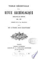 TABLE DECENNALE DE LA REVUE ARCHEOLOGIQUE NOUVELLE SERIE 1860-1869