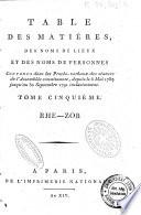 Table des matières, des noms de lieux et des noms de personnes contenus dans les procès-verbaux des séances de l'Assemblée constituante, depuis le 5 mai 1789 jusqu'au 30 septembre 1791 inclusivement