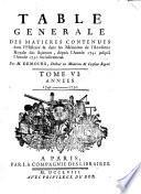TABLE GENERALE DES MATIERES CONTENUES dans l'Histoire & dans les Mémoires de l'Académie Royale des Sciences, depuis l'Année 1741 jusqu'à l'Année 1745 inclusivement