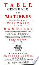 Table générale des matières contenues dans l'Histoire de l'Académie royale des sciences de Paris depuis l'Années 1699 jusques en 1734 inclusivement