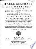 Table générale des matieres contenues dans les 23 volumes de l'Histoire générale des auteurs sacrés et ecclésiastiques, composée par le R.P. dom Remy Ceillier, Bénédictin ... Avec l'indication des principaux articles paralleles qui se trouvent dans l'Histoire littèraire de la France, ... Cette table a été rédigée par Laur. Et. Rondet, ... Tome premier [-second]