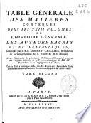 Table générale des matieres contenues dans les XXIII volumes de l'Histoire générale des auteurs sacrés et ecclésiastiques