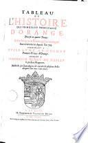 Tableau de l'histoire des princes et principauté d'Orange. Divisé en 4 part. selon les quatres races qui y ont regné souverainement depuis l'an 793. Commençant à Guillaume au Cornet, premier prince d'Orange. Jusques à Frederick Henry de Nassau à présent regnant. Ill. de ses généalogies et enrichi de plusieurs belles antiquités avec leurs tailles douces