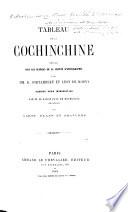 Tableau de la Cochinchine, rédigé sous les auspices de la Société d'Ethnographie par MM. E. Cortambert et L. de Rosny, precédé d'une introduction par M. le Baron P. de Bourgoing ..., avec carte, plans et gravures. (Expéditions militaires dans la Cochinchine.).