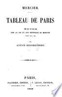 Tableau de Paris: étude sur la vie et les ouvrages de Mercier, notes, etc., etc