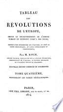 Tableau des révolutions de l'Europe, depuis le bouleversement de l'Empire Romain en occident jusqu'à nos jours