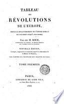 Tableau des révolutions de l'Europe, depuis le bouleversement de l'Empire Romain en occident jusqu'a nos jours par feu M. Koch tome premier \\-troisieme!
