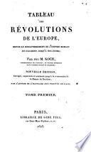 Tableau des révolutions de l ́Europe, depuis le bourleversement de l ́empire romain en occident jusqu ́à nos jours