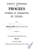 Tableau historique des progrès matériels et intellectuels du Canada