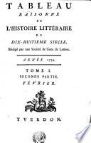 TABLEAU RAISONNÉ DE L'HISTOIRE LITTÉRAIRE DU DIX-HUITIEME SIECLE. Rédigé par une Société de Gens de Lettres. ANNÉE 1779