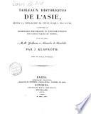 Tableaux historiques de l'Asie depuis la monarchie de Cyrus jusqu'a nos jours; accompagnes de recherches historiques et ethnographiques ... par J. Klaproth. Avec un atlas in-folio