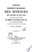 Tables biographiques et bibliographiques des sciences, des lettres et des arts