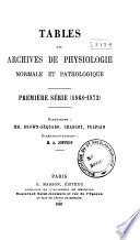 Tables des Archives de physiologie normale et pathologique. Première-[deuxième] série (1868-[1882]). ...