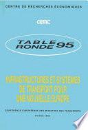 Tables Rondes CEMT Infrastructures et systèmes de transport pour une nouvelle Europe Rapport de la quatre-vingt-quinzième table ronde d'économie des transports tenue à Paris les 18-19 mars 1993