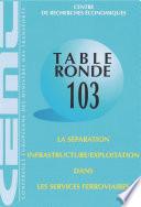 Tables Rondes CEMT La séparation infrastructure/exploitation dans les services ferroviaires Rapport de la cent-troisième table ronde d'économie des transports tenue à Paris les 13-14 juin 1996