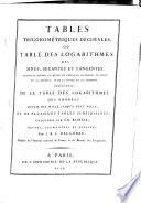 Tables trigonométriques décimales, ou table des logarithmes des sinus, sécantes et tangentes, suivant la division du quart de cercle en 100 degrés, du degré en 100 minutes, et de la minute in 100 secondes