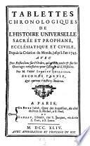 Tablettes chronologiques de l'histoire universelle depuis la creation du monde jusqu'a l'an 1743 (etc.)