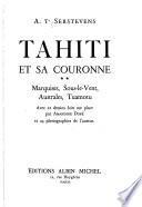Tahiti et sa couronne: Marquises, Sous-le-Vent, Australes, Tuamotu