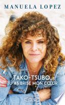 Tako-Tsubo, tu as brisé mon coeur