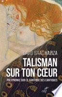 Talisman sur ton coeur. Polyphonie sur le Cantique des cantiques