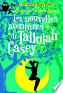 Tallulah Casey (Tome 2) - Les nouvelles aventures de Tallulah Casey