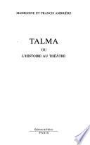 Talma, ou, l'histoire au théâtre