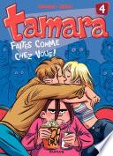 Tamara - Tome 4 - Faites comme chez vous !