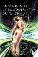 Tamarin et le pouvoir du Tachyus - Science-fiction et fantastique