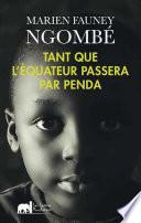 Tant que l'équateur passera par Penda