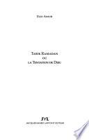 Tarik Ramadan ou la tentation de Dieu