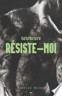 Tatoueurs - Résiste-moi