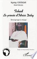 Tchad, le procès d'Idriss Déby