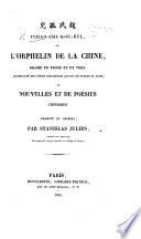 Tchao-chi-kou-eul, ou l'Orphelin de la Chine, drame en prose et en vers, accompagné des pièces historiques qui en ont fourni le sujet, de nouvelles et de poésies chinoise. Traduit du chinois par Stanislas Julien