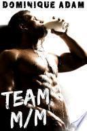 Team M/M: (Histoire X Érotique MM, Sexe A Plusieurs, Threesome, Domination, Gay M/M)