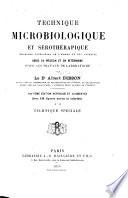 Technique microbiologique et serothérapique (microbes pathogènes de l'homme et des animaux)