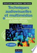 Techniques audiovisuelles et multimédias - 3e éd.