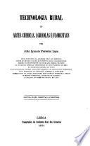 Technologia rural ou Artes chimicas, agricolas e flosestaes