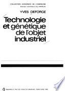 Technologie et génétique de l'objet industriel