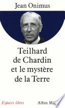 Teilhard de Chardin et le mystère de la terre