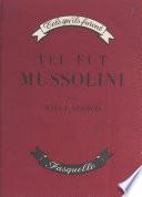 Tel fut Mussolini