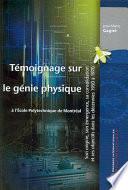 Témoignage sur le génie physique à l'École polytechnique de Montréal
