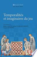Temporalités et imaginaires du jeu
