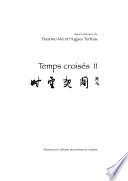 Temps croisés II
