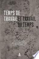 Temps de travail et travail du temps