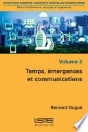 Temps, émergences et communications