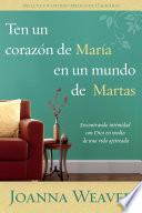 Livre Ten un corazón de María en un mundo de Martas / Having a Mary Heart in a Martha World