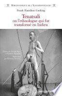 Tenatsali ou l'ethnologue qui fut transformé en Indien